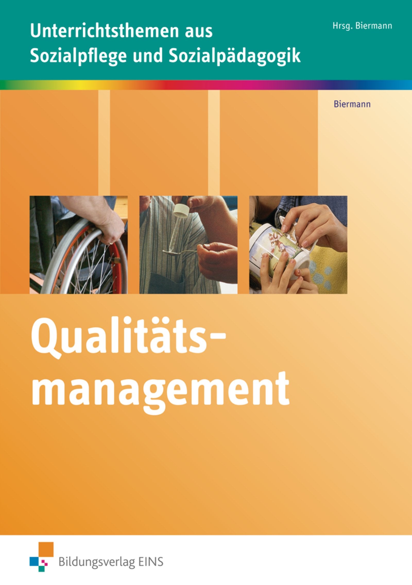 Qualitätsmanagement: Unterrichtsthemen aus Sozialpflege und Sozialpädagogik Arbeitsheft Study Guides