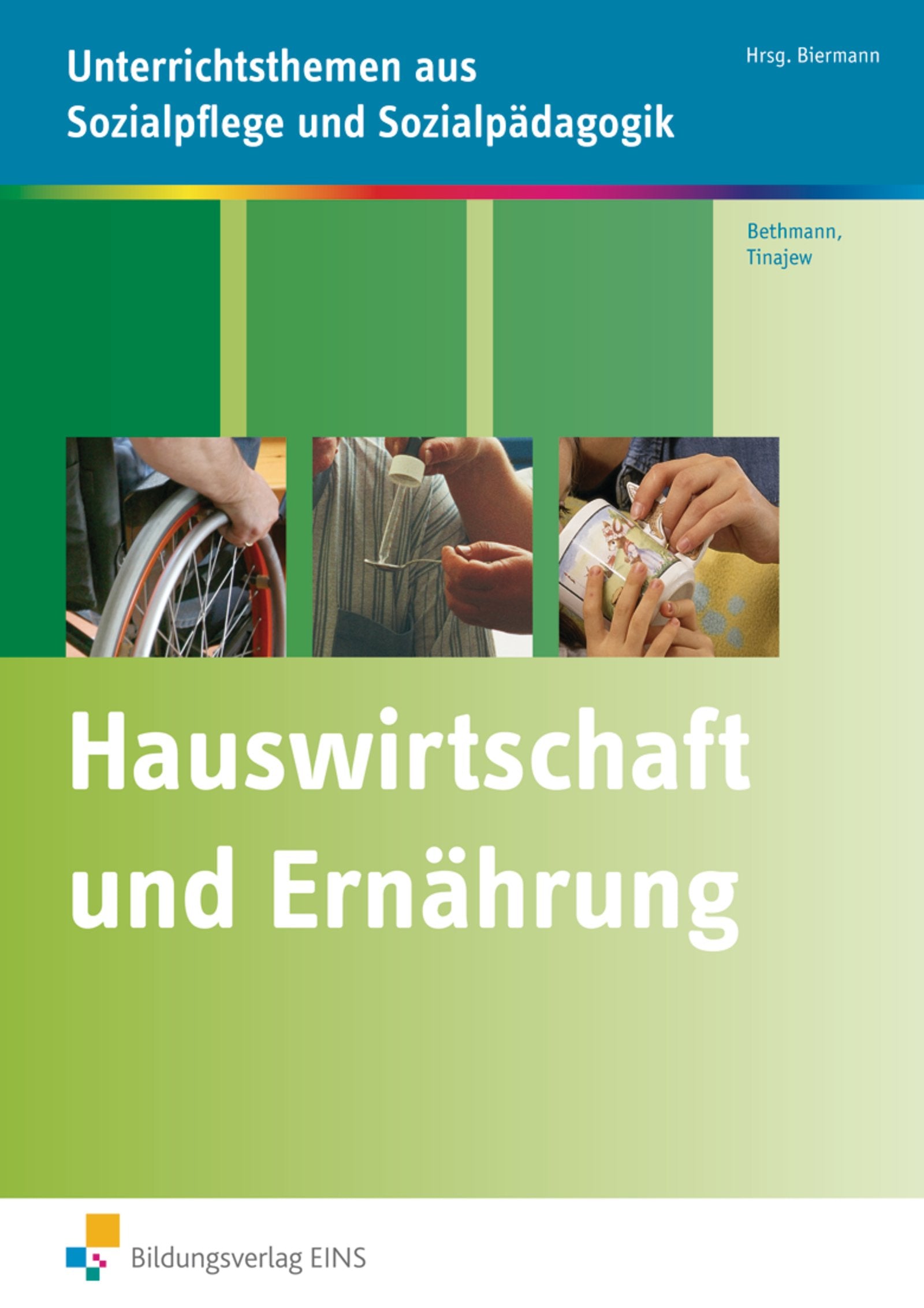 Hauswirtschaft und Ernährung: Unterrichtsthemen aus Sozialpflege und Sozialpädagogik Arbeitsheft Non-fiction