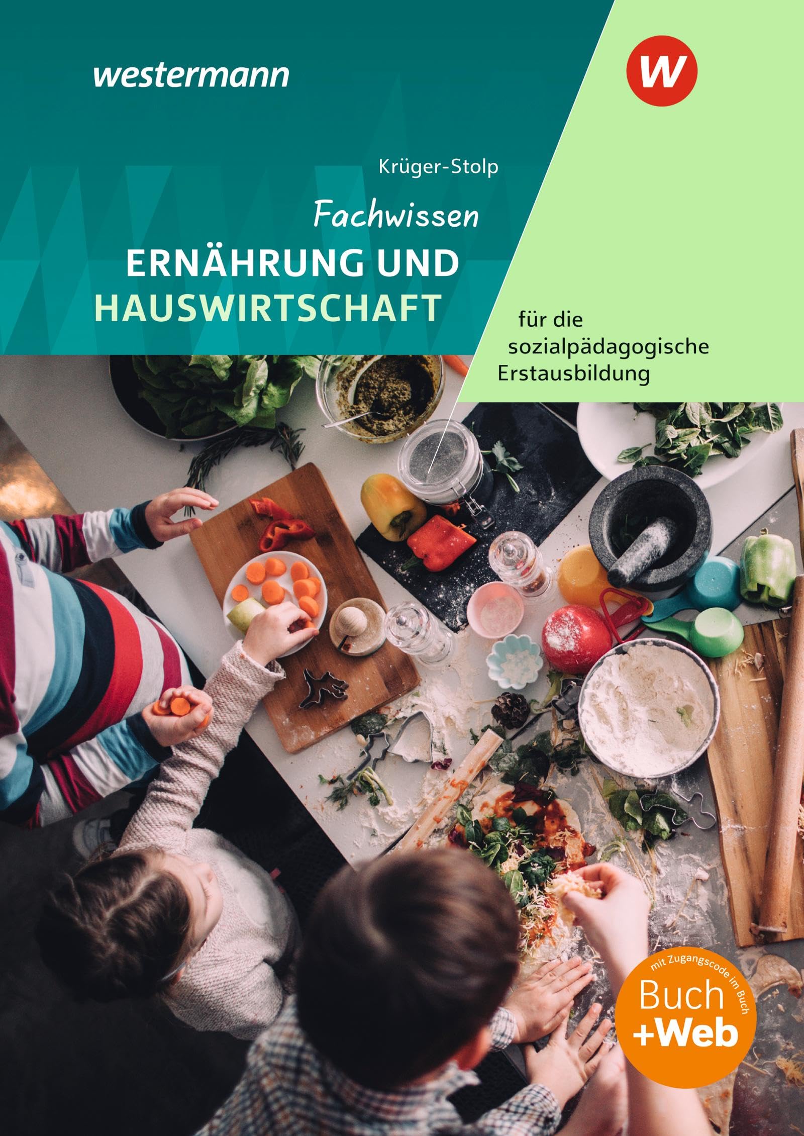 Fachwissen Ernährung und Hauswirtschaft für die sozialpädagogische Erstausbildung - Kinderpflege, Sozialassistenz. Schulbuch Study Guides
