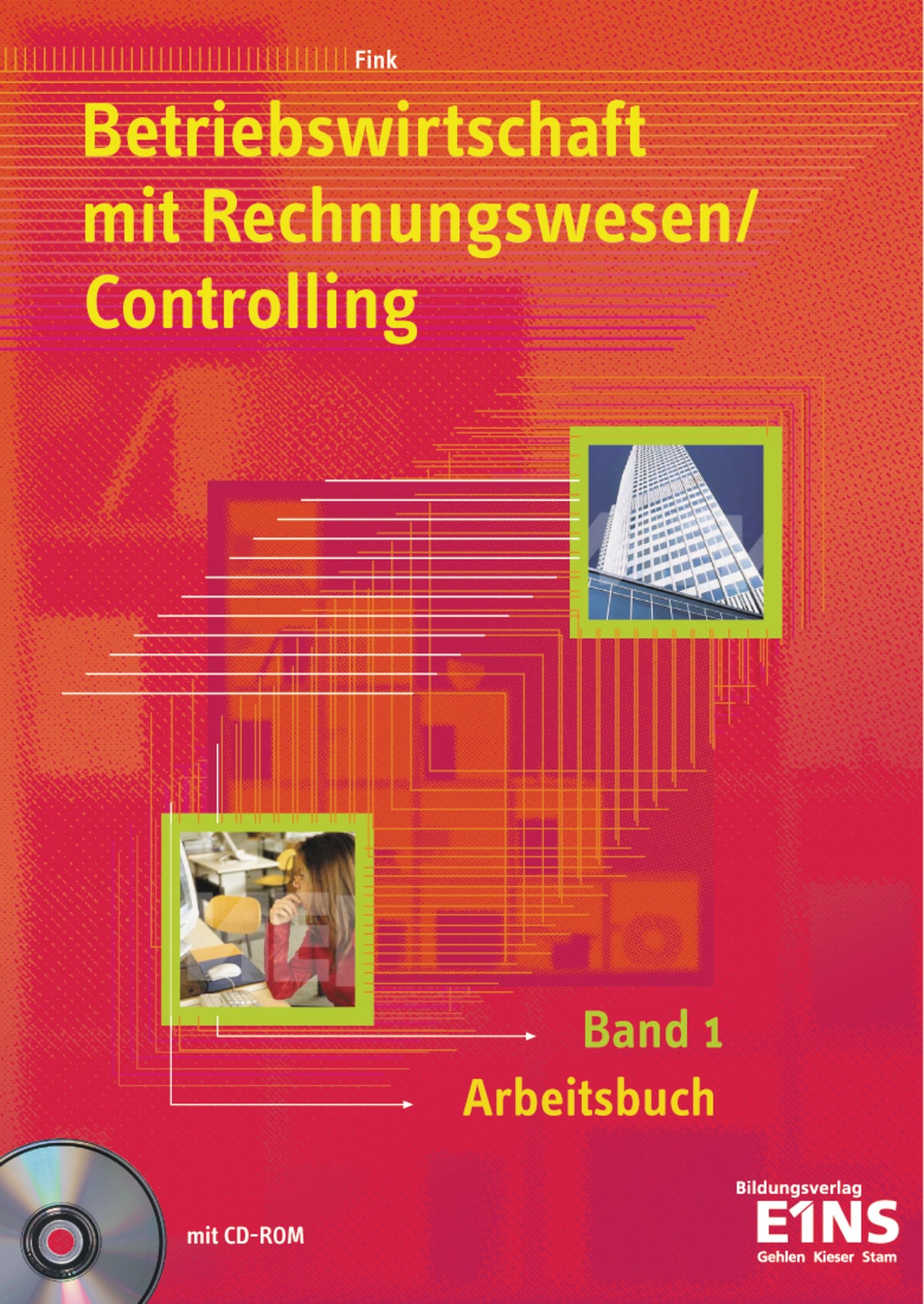 Betriebswirtschaftslehre mit Rechnungswesen und Controlling: Arbeitsbuch 1 Business, Finance & Career