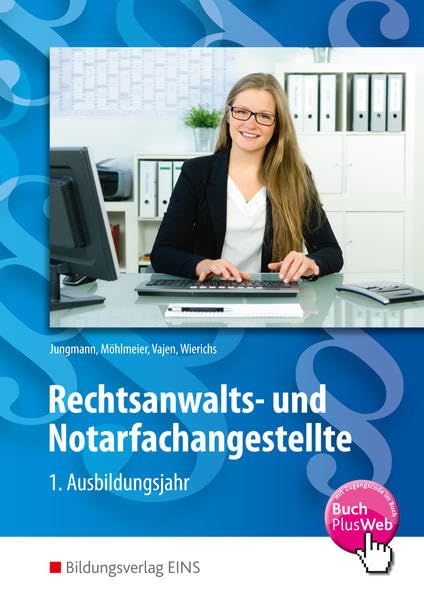 Rechtsanwalts- und Notarfachangestellte. 1. Ausbildungsjahr. Schülerband Business, Finance & Career