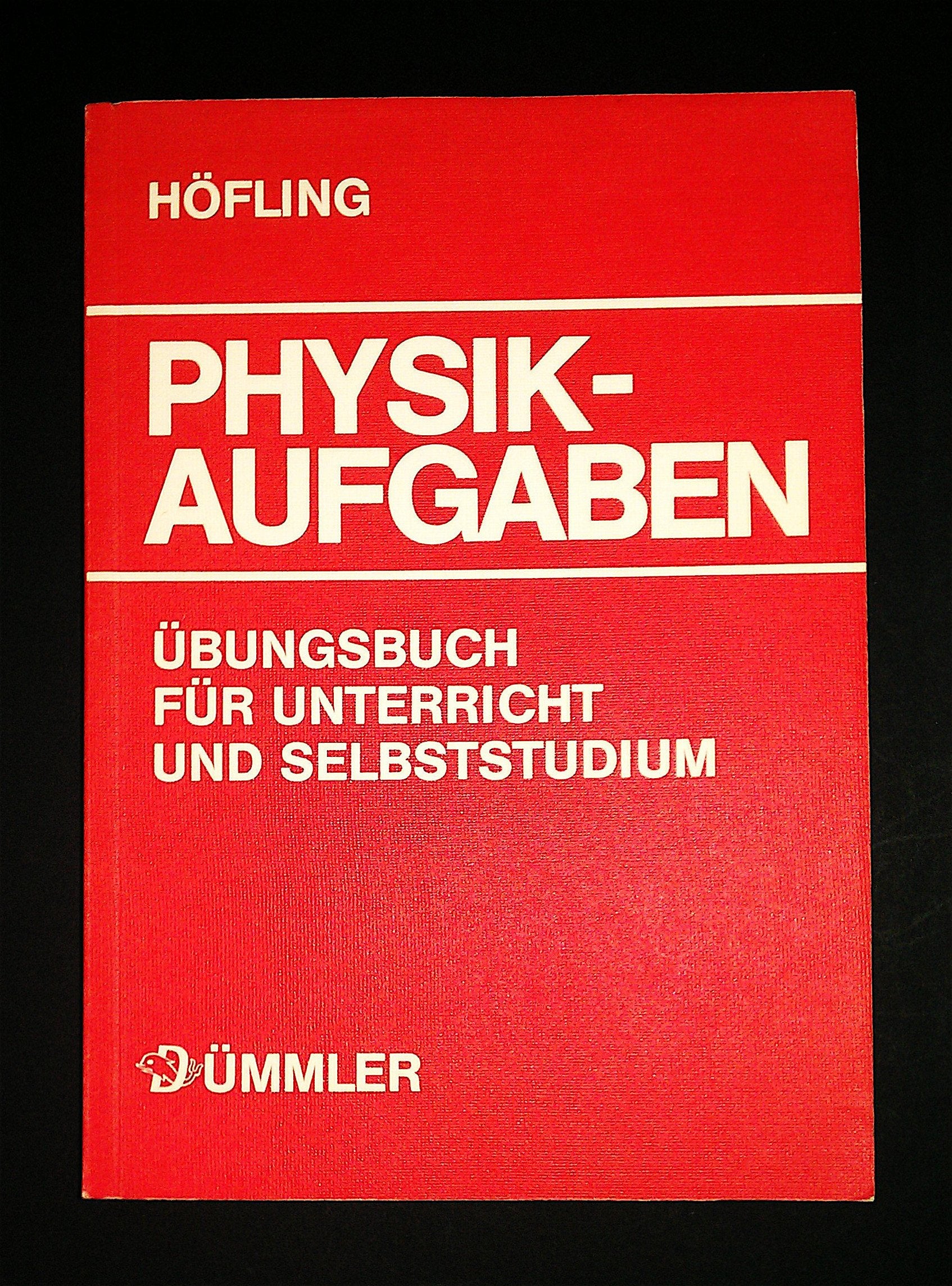 Physikaufgaben. Übungsbuch für Unterricht und Selbststudium. Lösungsausgabe - Oskar Höfling book