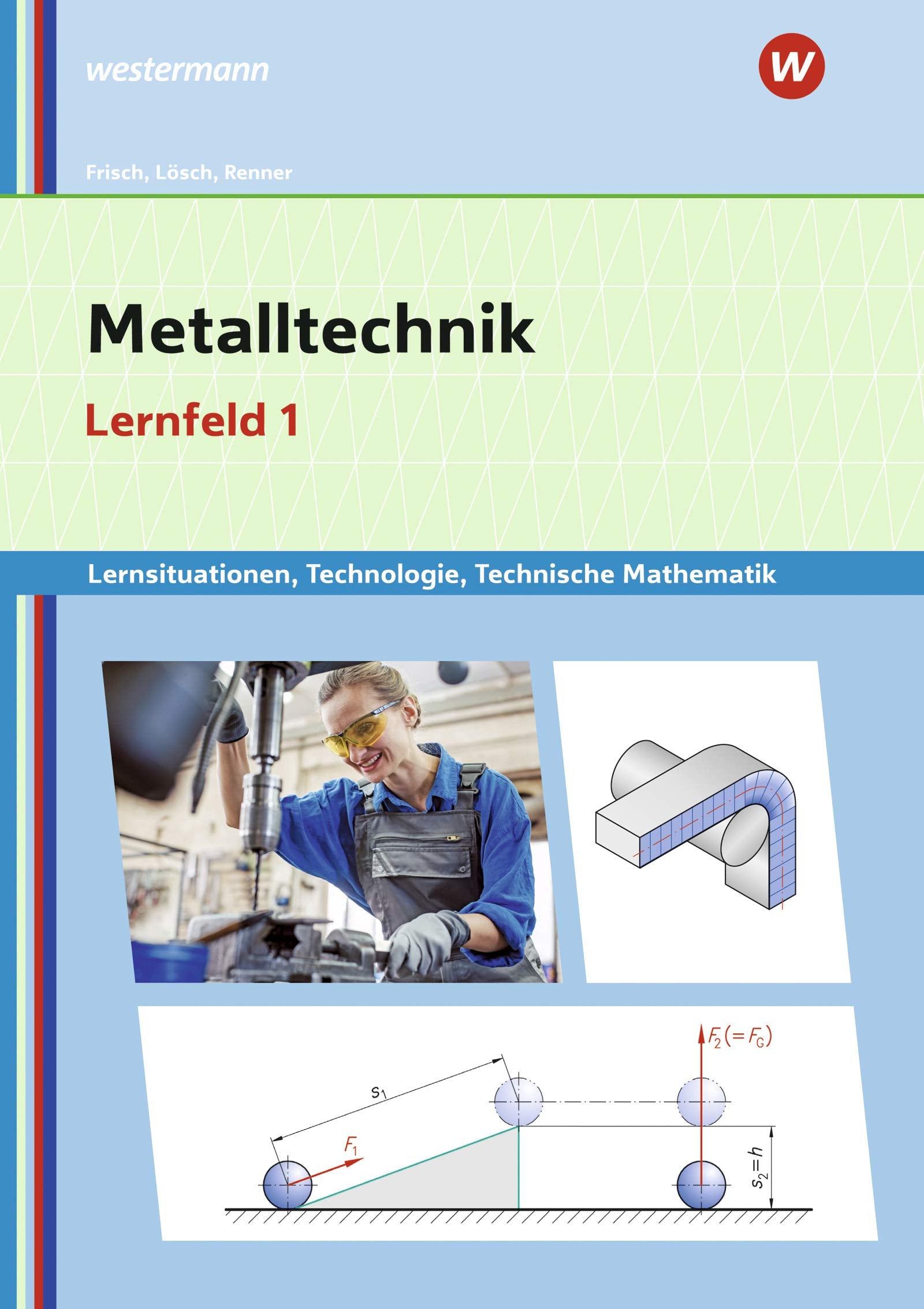 Metalltechnik, Industriemechanik, Zerspanungsmechanik / Metalltechnik Lernsituationen, Technologie, Technische Mathematik: Lernsituationen / Lernfeld ... Zerspanungsmechanik: Lernsituationen) Study Guides