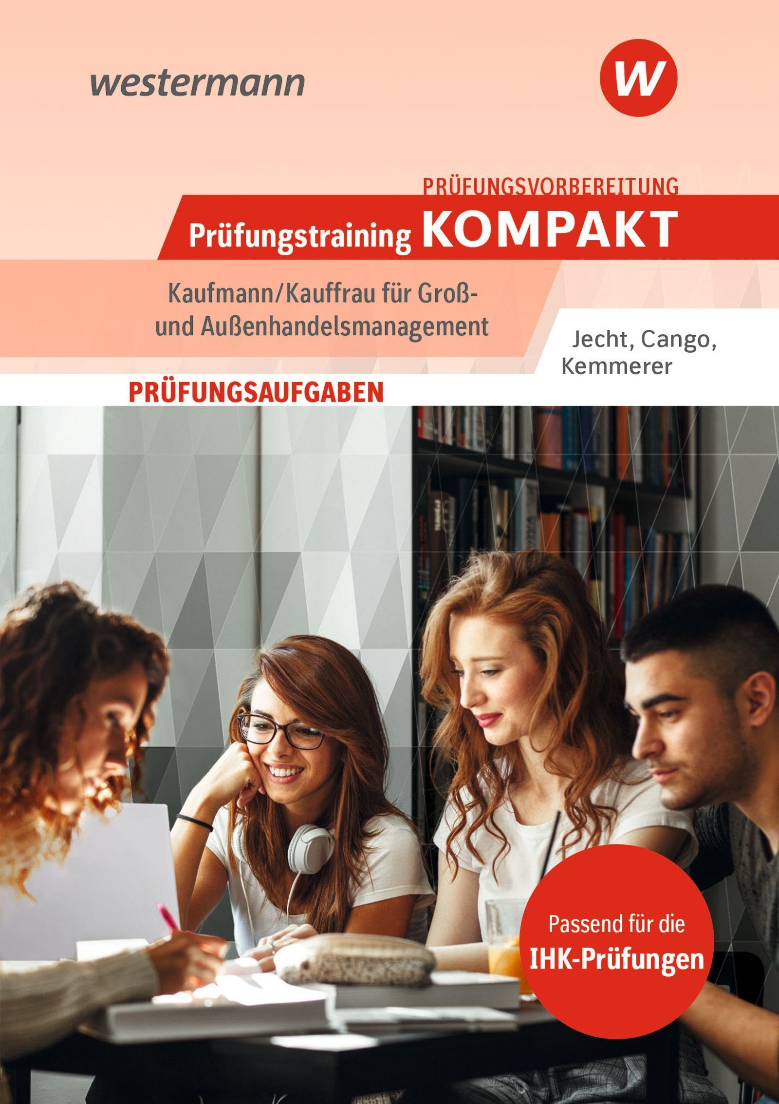 Prüfungsvorbereitung Prüfungstraining KOMPAKT - Kaufmann/Kauffrau für Groß- und Außenhandelsmanagement Business, Finance & Career