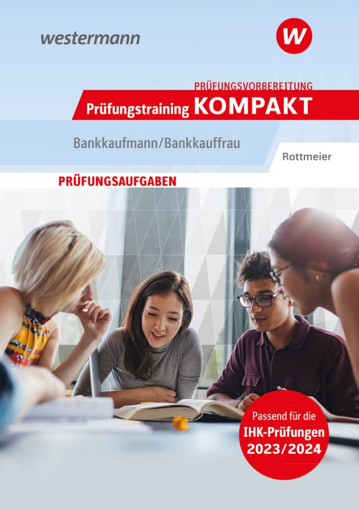 Prüfungsvorbereitung Prüfungstraining KOMPAKT - Bankkaufmann/Bankkauffrau Study Guides
