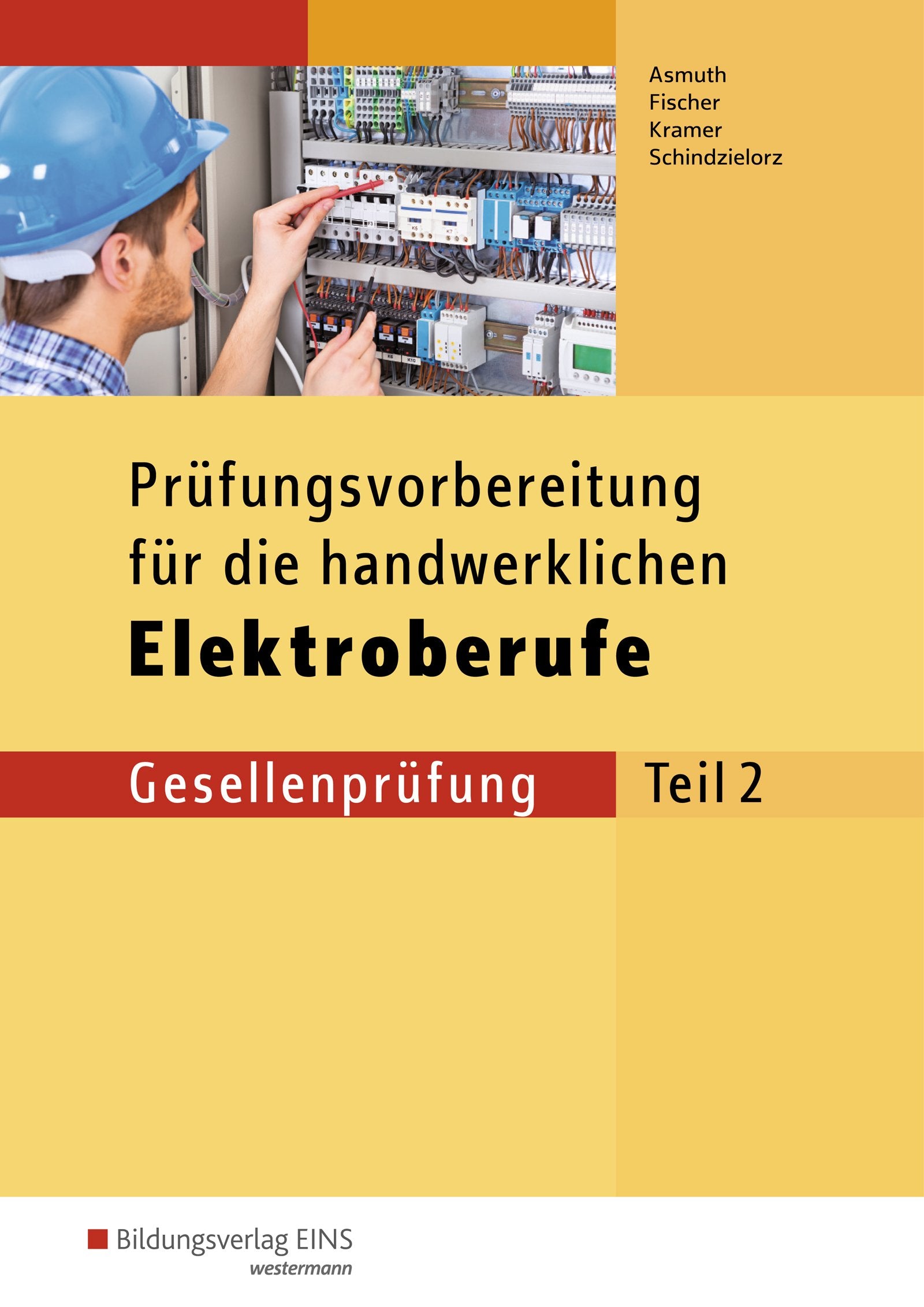 Prüfungsvorbereitungen / Prüfungsvorbereitung für die handwerklichen Elektroberufe: Elektroberufe / Teil 2 der Gesellenprüfung (Prüfungsvorbereitungen: Elektroberufe) Study Guides