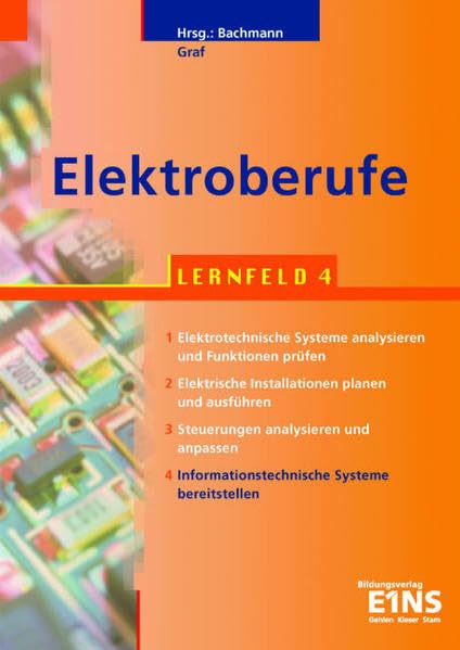 Elektroberufe: Lernfeld 4: Informationstechnische Systeme bereitstellen. Lehr- /Fachbuch Business, Finance & Career
