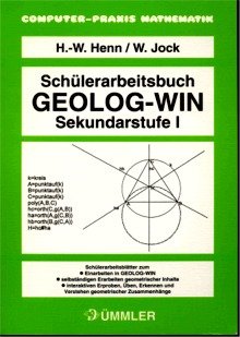 Schülerarbeitsbuch GEOLOG-WIN. Sek. I: Schülerarbeitsblätter zum Einarbeiten in GEOLOG-WIN, selbständiges Erarbeiten geometrischer Inhalte, ... Dynamisches Konstruktionsprogramm Books