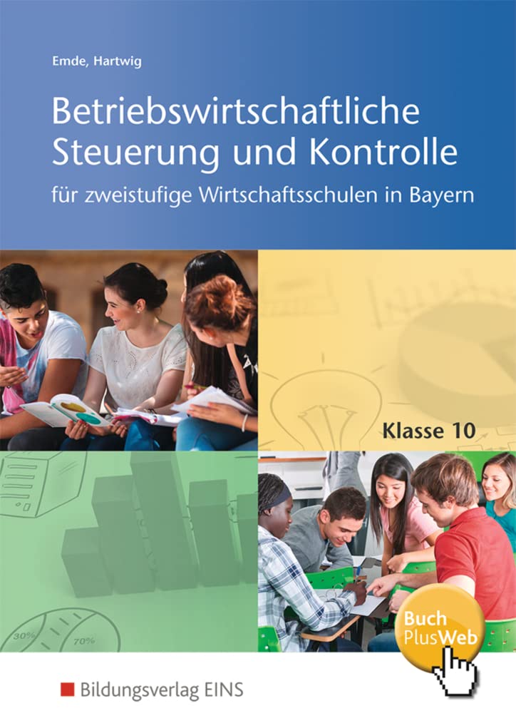 Betriebswirtschaftliche Steuerung und Kontrolle für die zweistufige Wirtschaftsschule in Bayern Business, Finance & Career