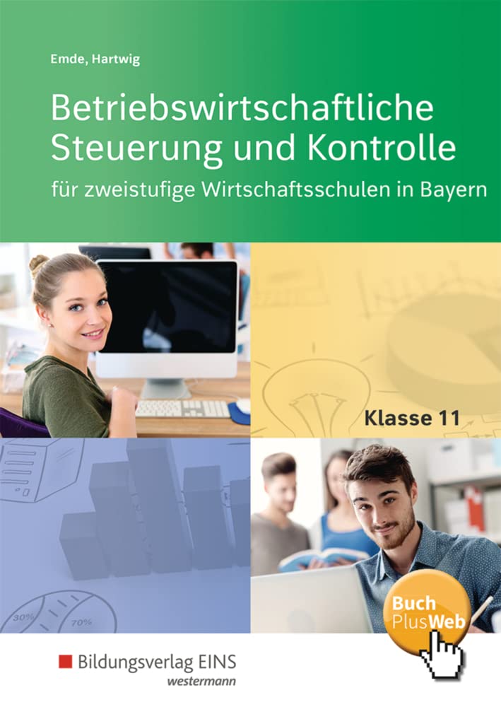 Betriebswirtschaftliche Steuerung und Kontrolle für zweistufige Wirtschaftsschulen in Bayern Business, Finance & Career