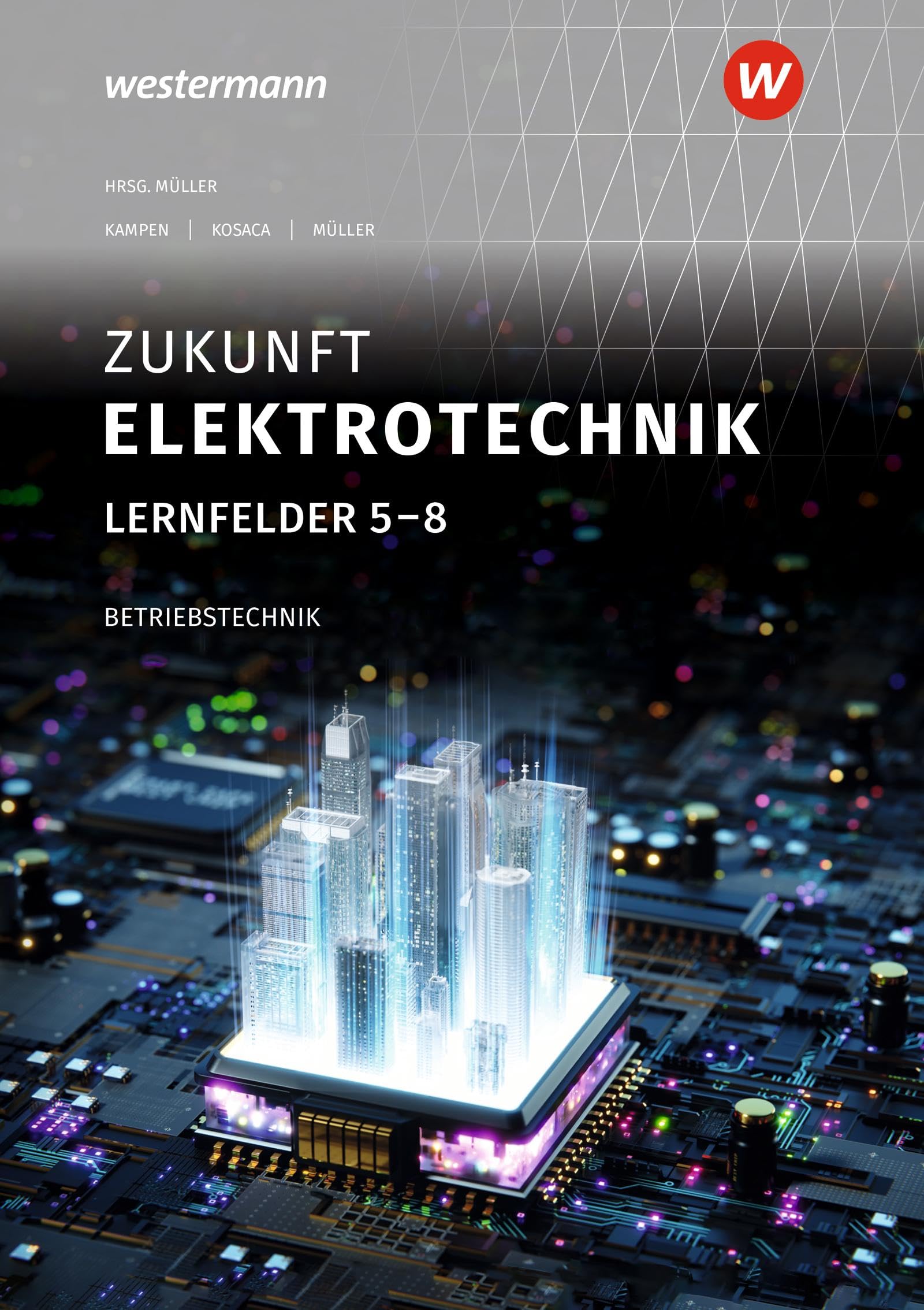 Zukunft Elektrotechnik: Betriebstechnik Lernfelder 5-8 Schulbuch Business, Finance & Career