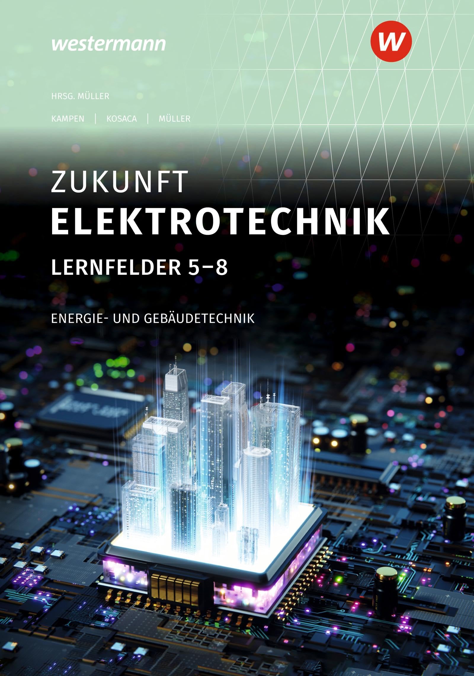 Zukunft Elektrotechnik: Energie- und Gebäudetechnik LF 5-8 Schulbuch Business, Finance & Career