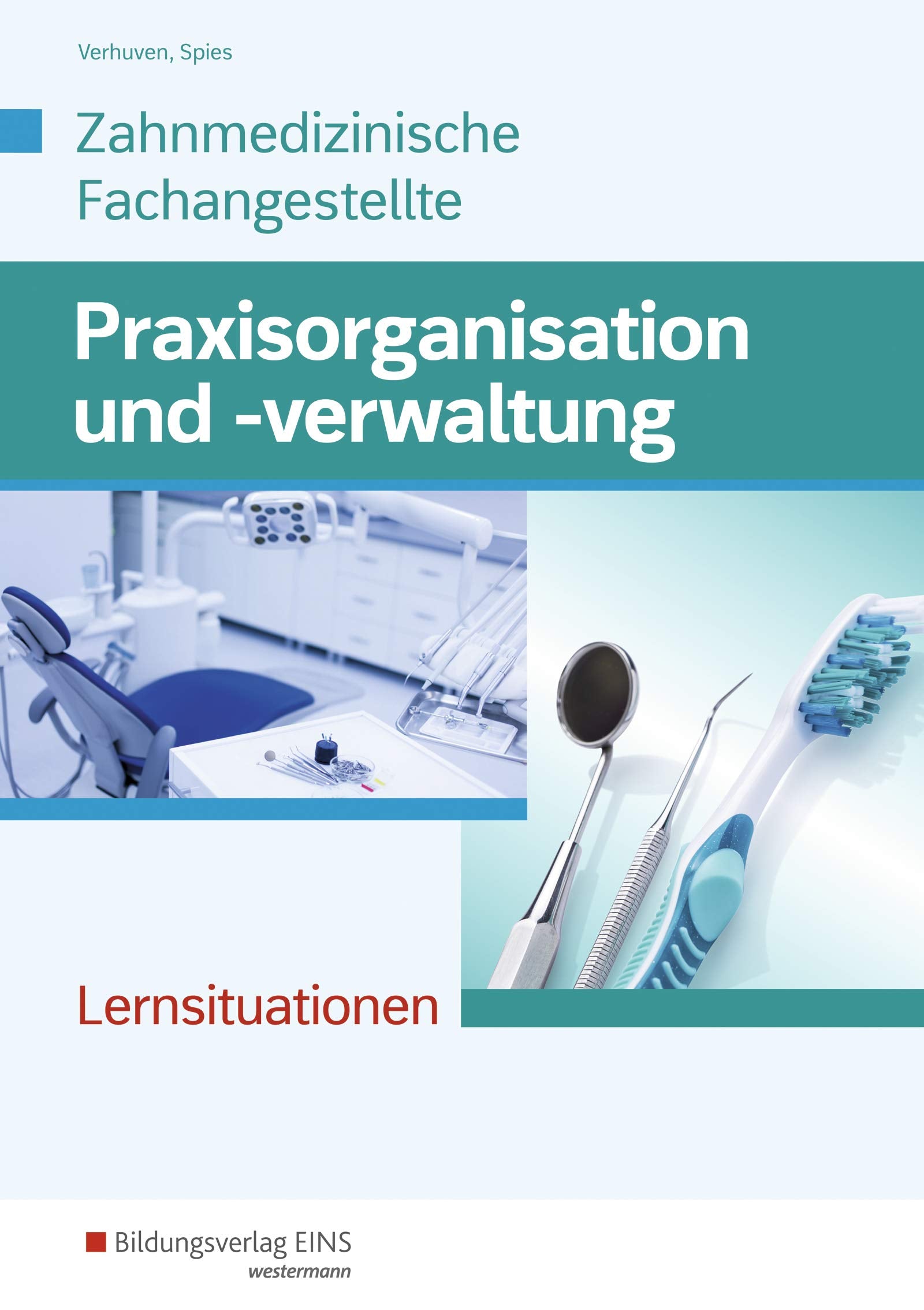 Praxisorganisation und -verwaltung für Zahnmedizinische Fachangestellte. Arbeitsheft Business, Finance & Career