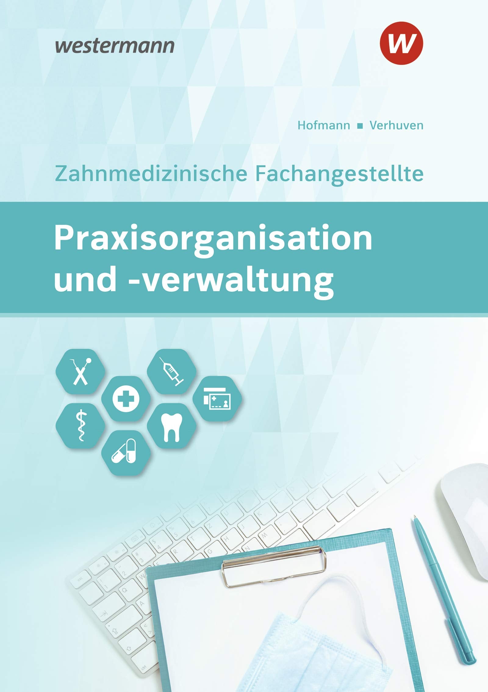 Praxisorganisation und -verwaltung für Zahnmedizinische Fachangestellte Business, Finance & Career