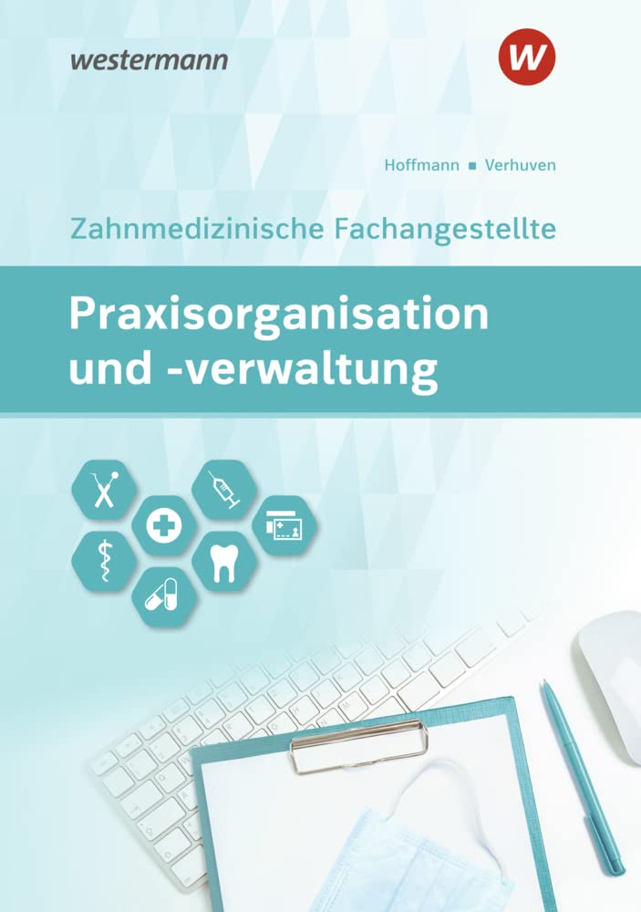 Praxisorganisation und -verwaltung für Zahnmedizinische Fachangestellte Business, Finance & Career