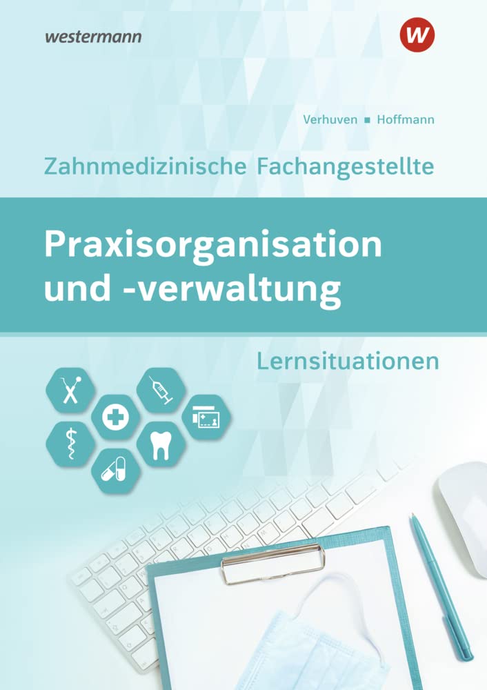 Praxisorganisation und -verwaltung für Zahnmedizinische Fachangestellte Business, Finance & Career