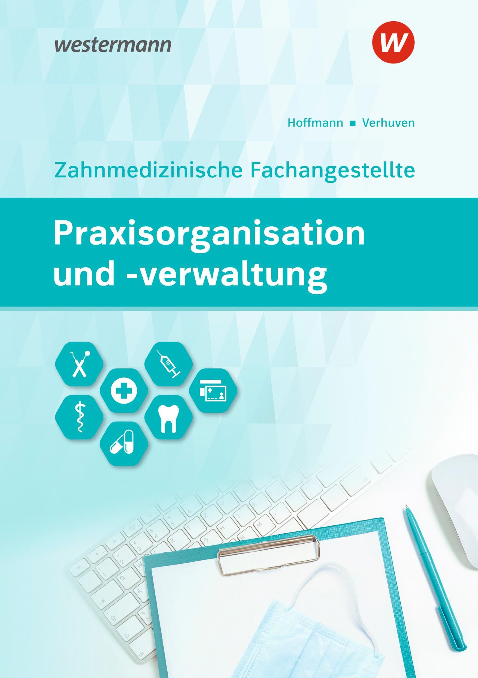 Praxisorganisation und -verwaltung für Zahnmedizinische Fachangestellte Business, Finance & Career