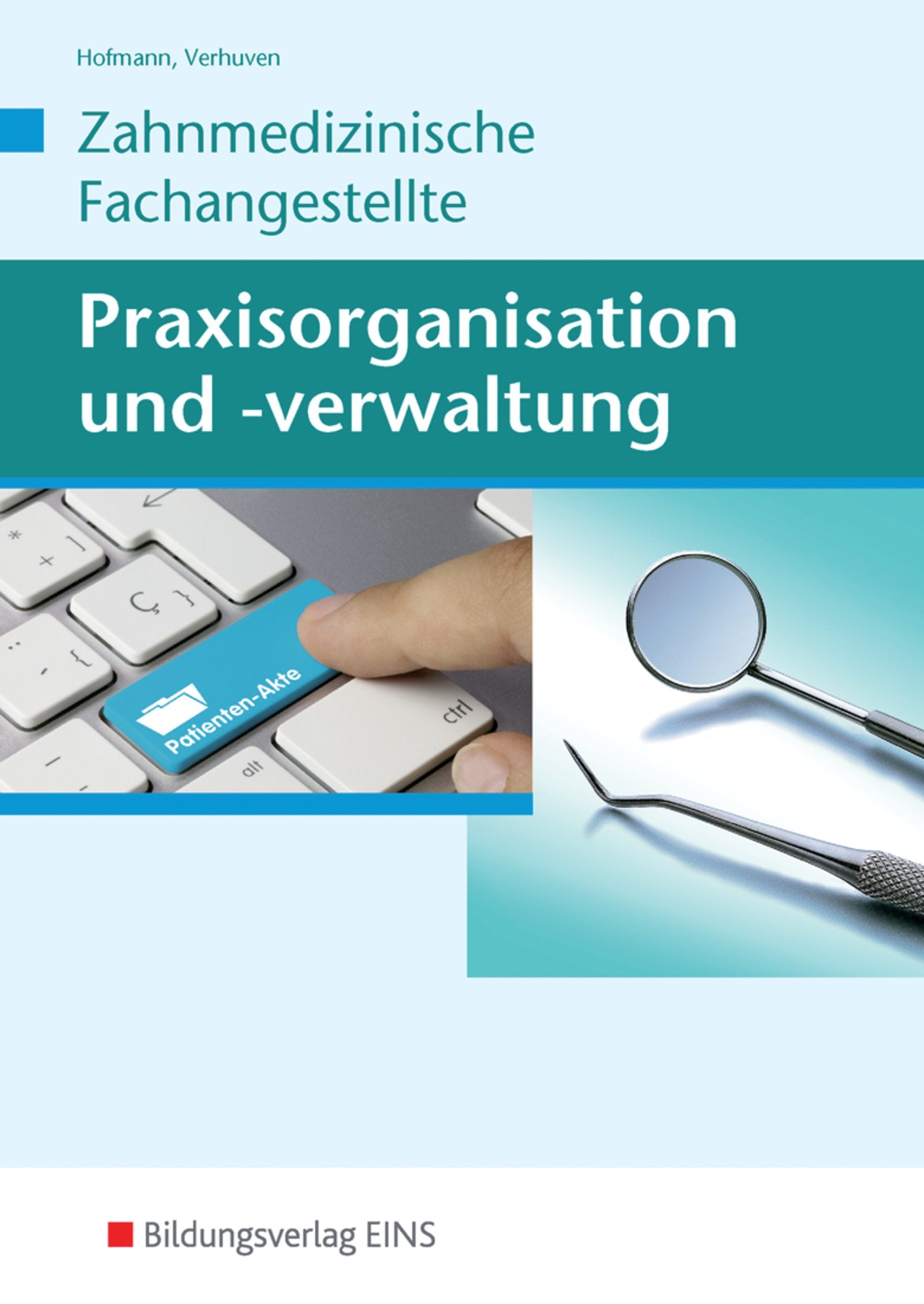 Praxisorganisation und -verwaltung für Zahnmedizinische Fachangestellte Business, Finance & Career