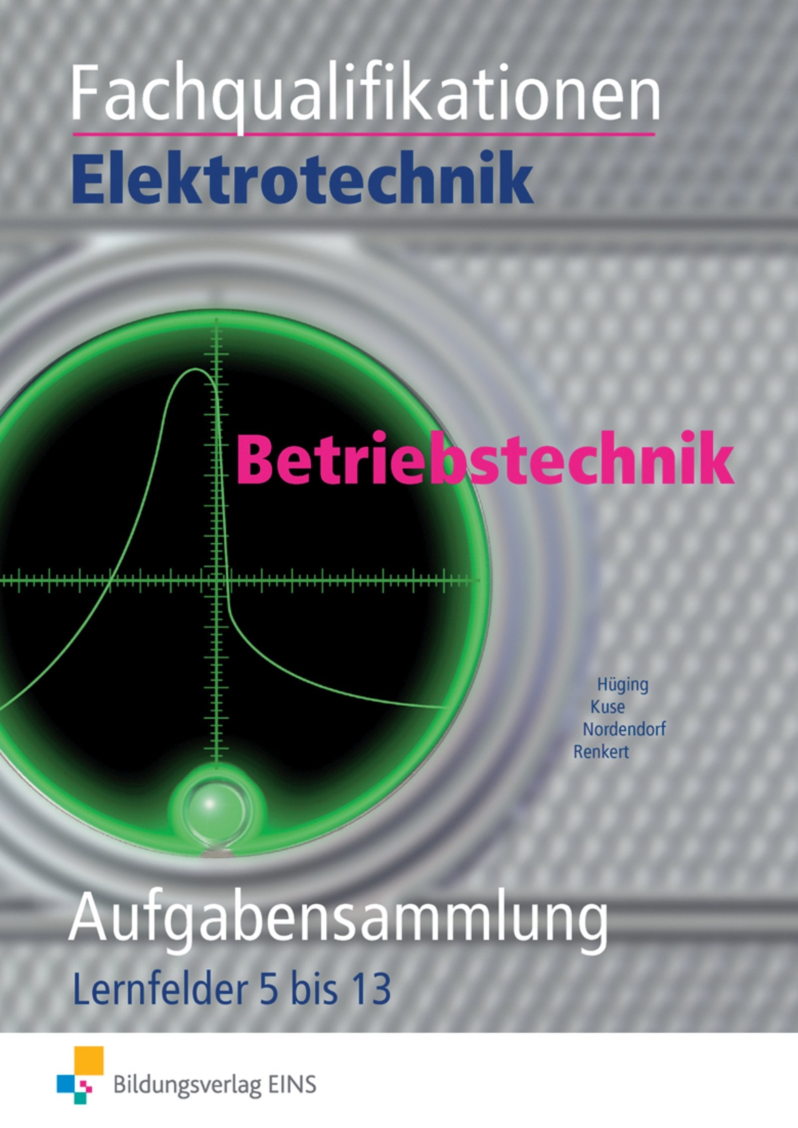 Fachqualifikation Elektrotechnik. Betriebstechnik. Aufgabensammlung Study Guides