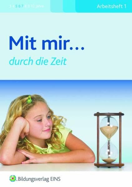 Mit mir... / Mit mir durch die Zeit: Unterrichtsmaterialien für den differenzierenden Unterricht / Arbeitsheft 1 (Mit mir...: Unterrichtsmaterialien für den differenzierenden Unterricht) Study Guides