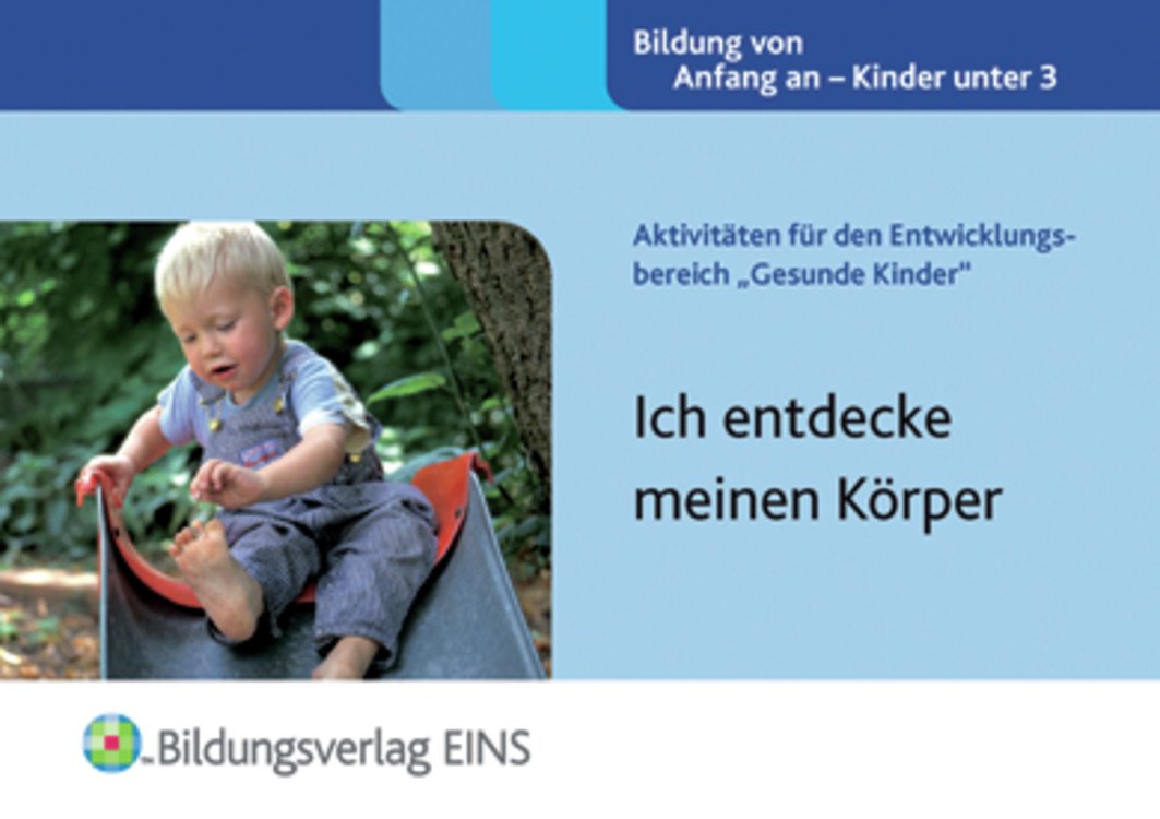 Aktivitäten für den Entwicklungsbereich "Gesunde Kinder": Ich entdecke meinen Körper Aktivitätenheft Learning & Reference