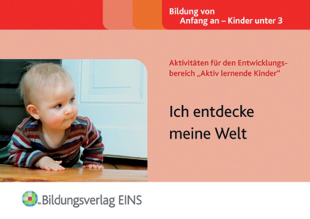 Aktivitäten für den Entwicklungsbereich "Aktiv lernende Kinder": Ich entdecke meine Welt Aktivitätenheft Learning & Reference