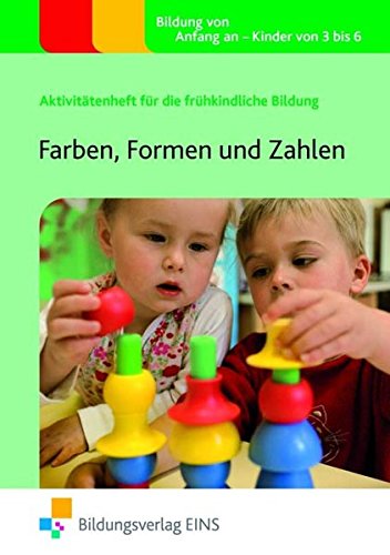 Aktivitätenhefte für die frühkindliche Bildung / Farben, Formen und Zahlen: Aktivitätenheft für die frühkindliche Bildung Learning & Reference
