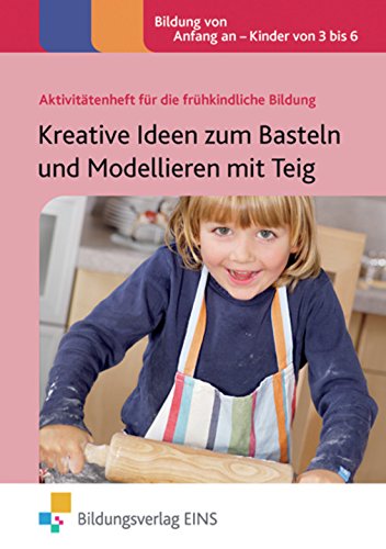 Kreative Ideen zum Basteln und Modellieren mit Teig: Aktivitätenheft Learning & Reference