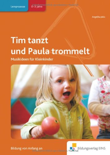 Tim tanzt und Paula trommelt: Musikideen für Kleinkinder Handbuch Study Guides