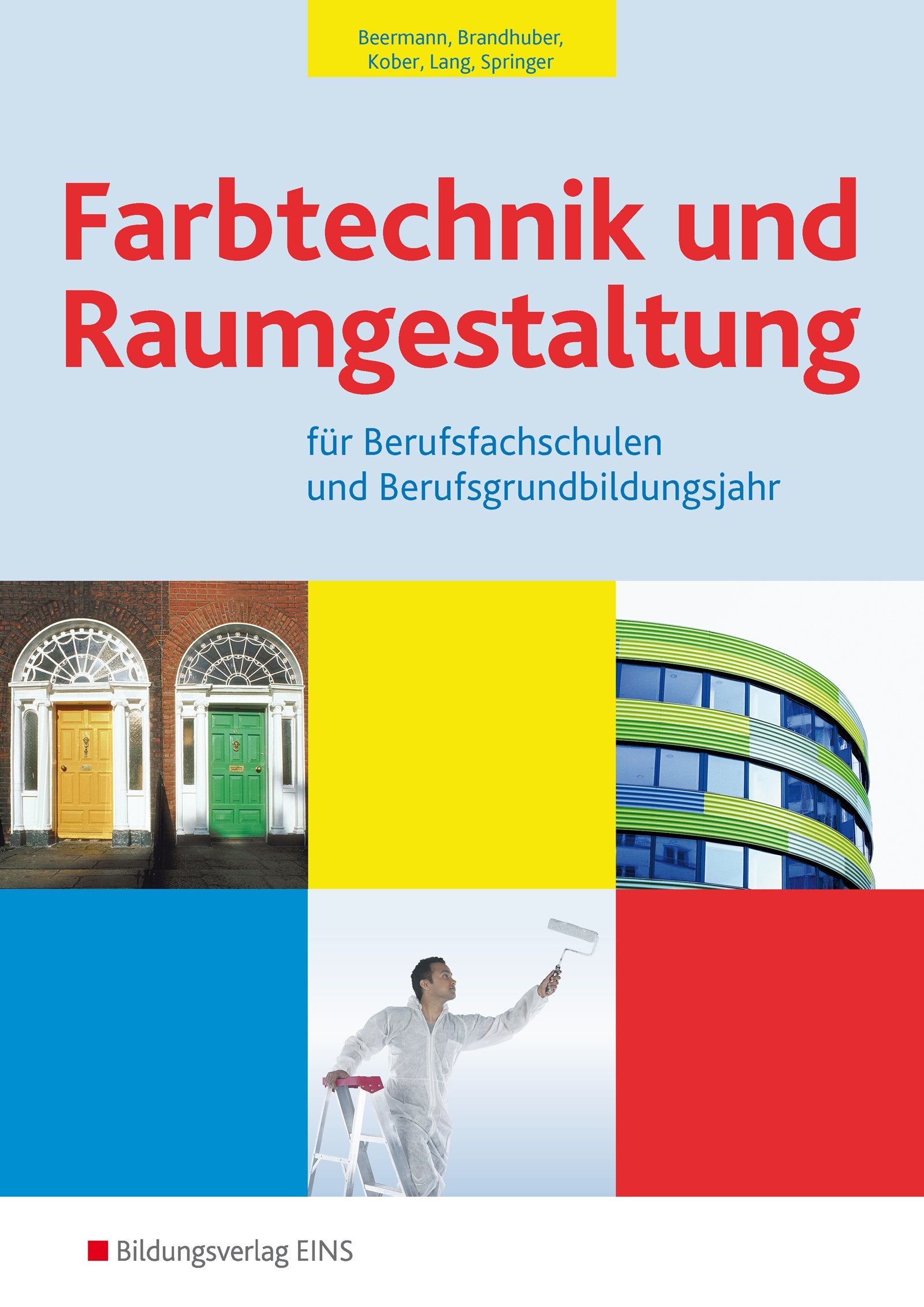 Farbtechnik und Raumgestaltung / Farbtechnik und Raumgestaltung für Berufsfachschulen und das Berufsgrundbildungsjahr: Ausgabe für Berufsfachschulen ... und das Berufsgrundbildungsjahr) Study Guides