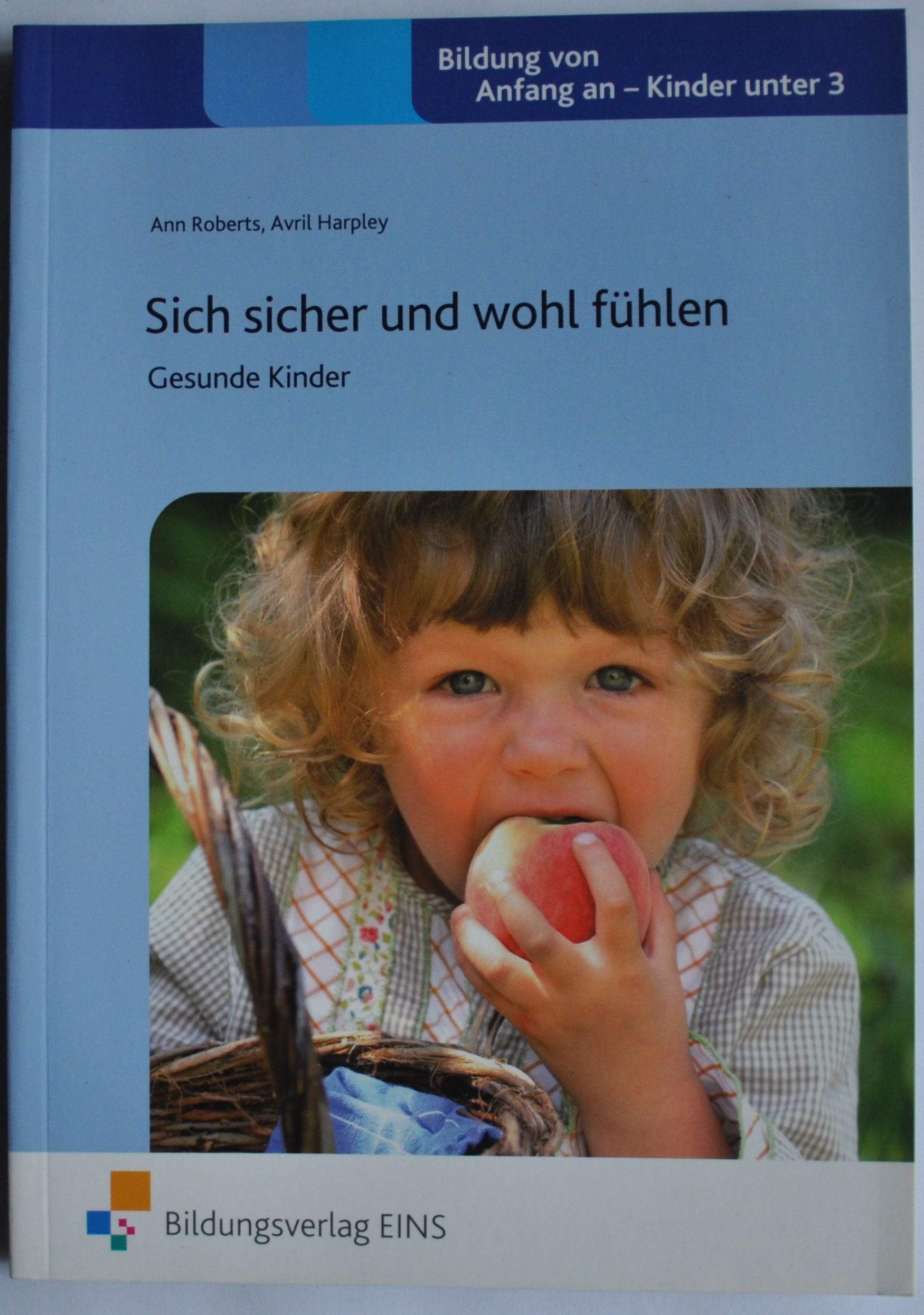 Sich sicher und wohl fühlen: Gesunde Kinder Praxisbuch Learning & Reference