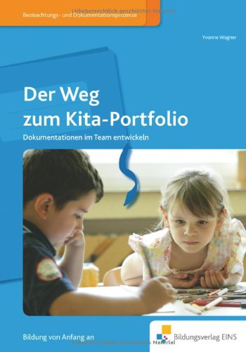 Der Weg zum Kita-Portfolio: Dokumentationen im Team entwickeln Handbuch Learning & Reference