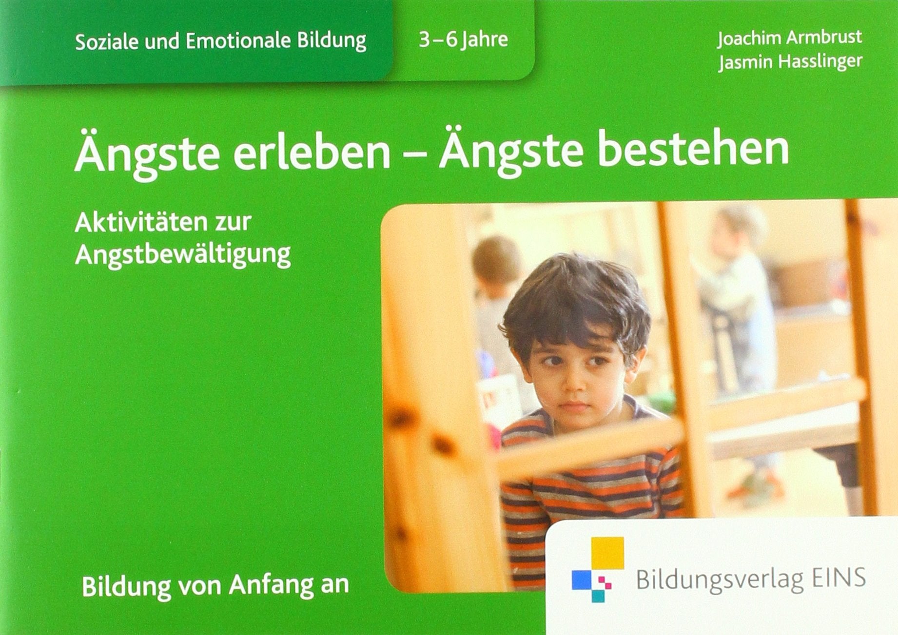 Aktivitätenhefte für die frühkindliche Bildung / Ängste erleben - Ängste bestehen: Aktivitäten zur Angstbewältigung Learning & Reference