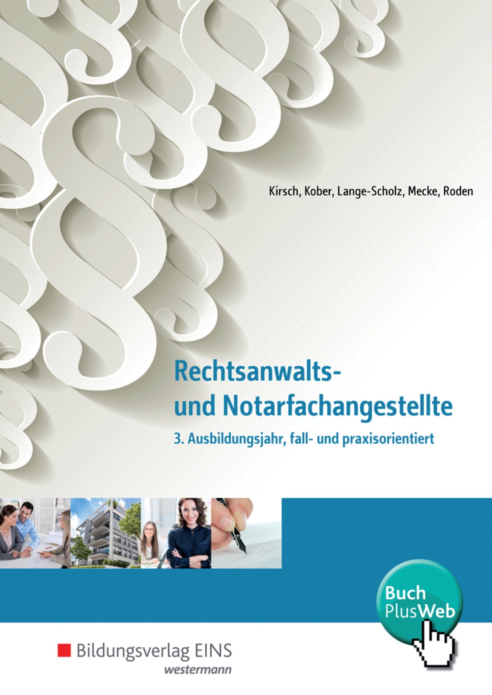 Rechtsanwalts- und Notarfachangestellte: fall- und praxisorientiert / 3. Ausbildungsjahr, fall- und praxisorientiert: Schülerband Law