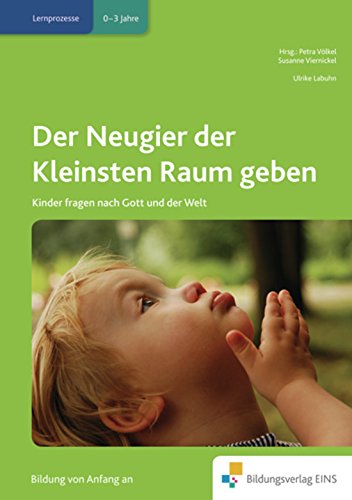 Der Neugier der Kleinsten Raum geben: Kinder fragen nach Gott und der Welt Handbuch Study Guides