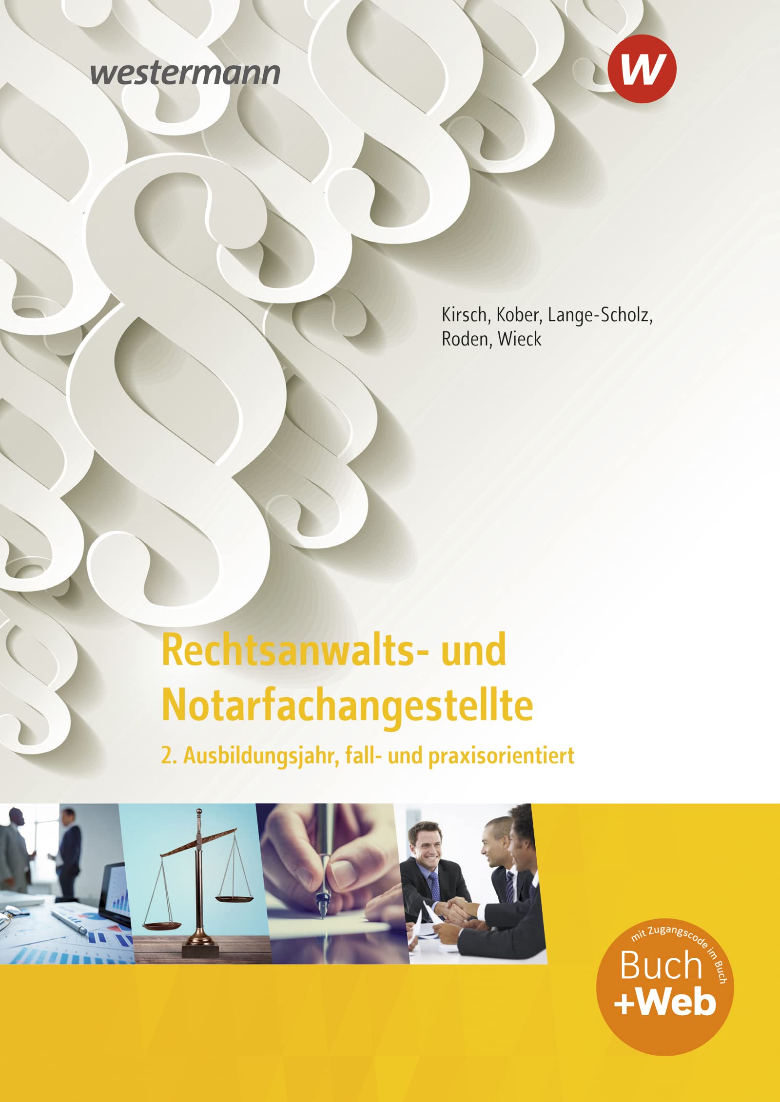 Rechtsanwalts- und Notarfachangestellte: 2. Ausbildungsjahr, fall- und praxisorientiert Schulbuch (Rechtsanwalts- und Notarfachangestellte: fall- und praxisorientiert) Study Guides
