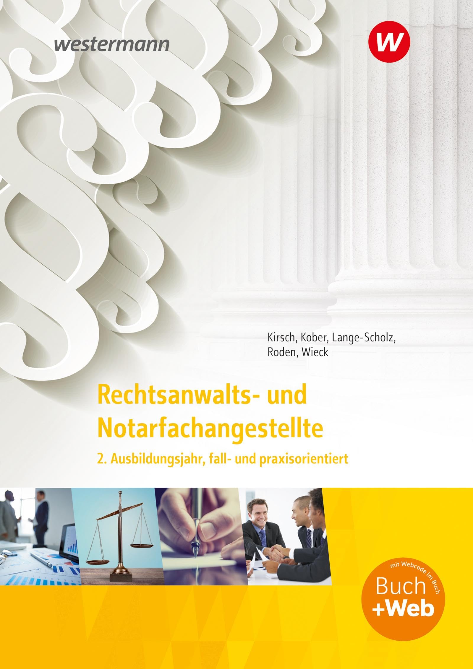 Rechtsanwalts- und Notarfachangestellte: 2. Ausbildungsjahr, fall- und praxisorientiert Schulbuch (Rechtsanwalts- und Notarfachangestellte: fall- und praxisorientiert) Business, Finance & Career