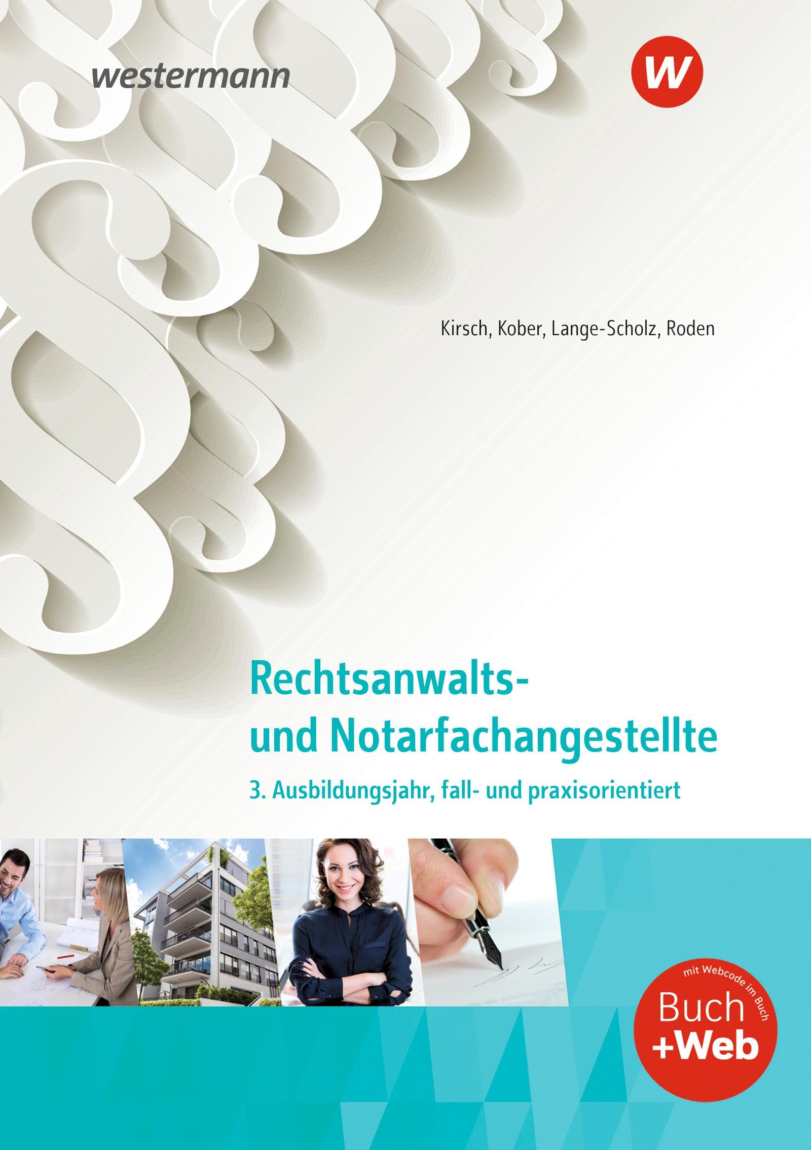 Rechtsanwalts- und Notarfachangestellte. 3. Ausbildungsjahr, fall- und praxisorientiert: Schulbuch Study Guides