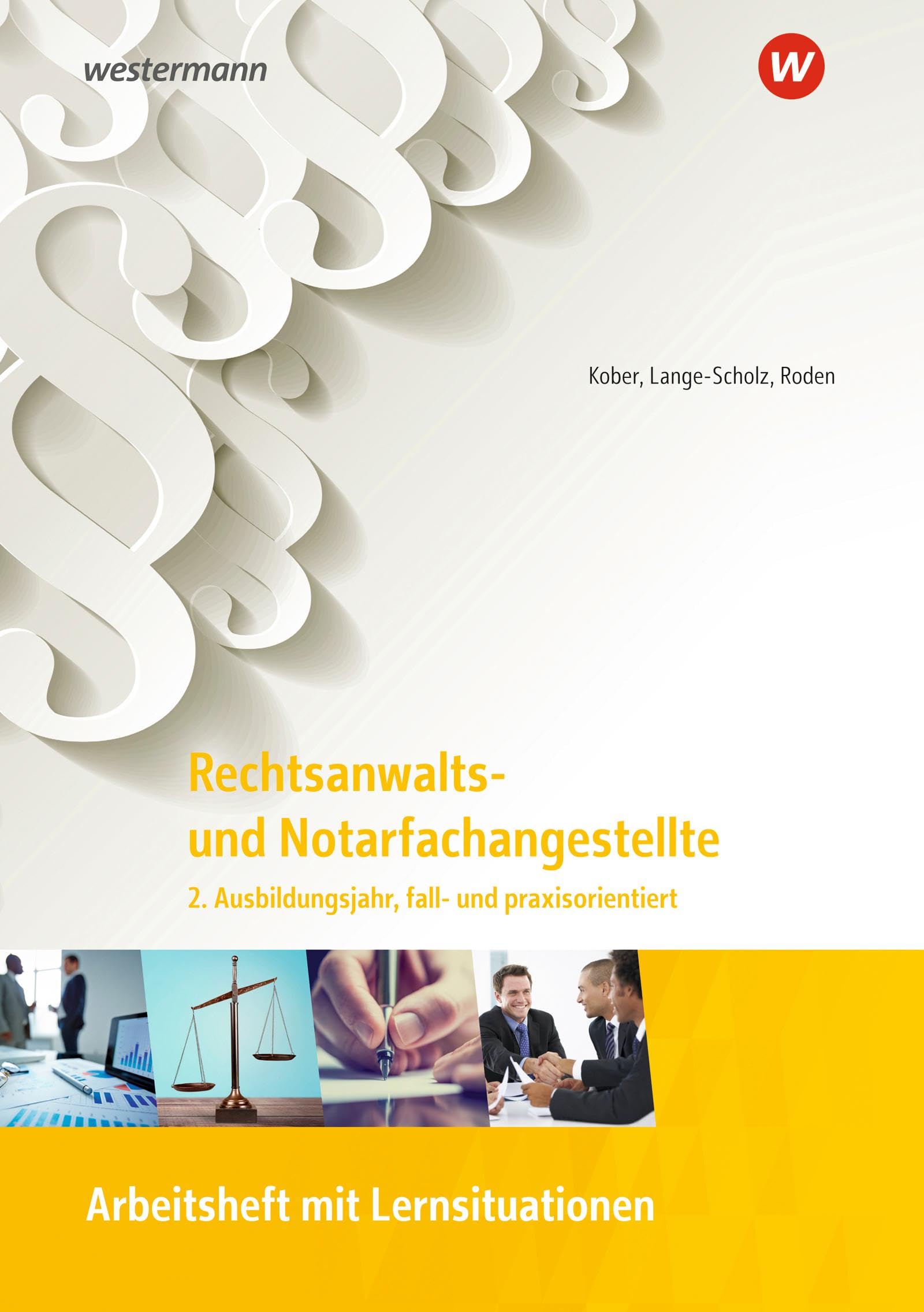 Rechtsanwalts- und Notarfachangestellte: 2. Ausbildungsjahr, fall- und praxisorientiert Arbeitsheft (Rechtsanwalts- und Notarfachangestellte: fall- und praxisorientiert) Study Guides