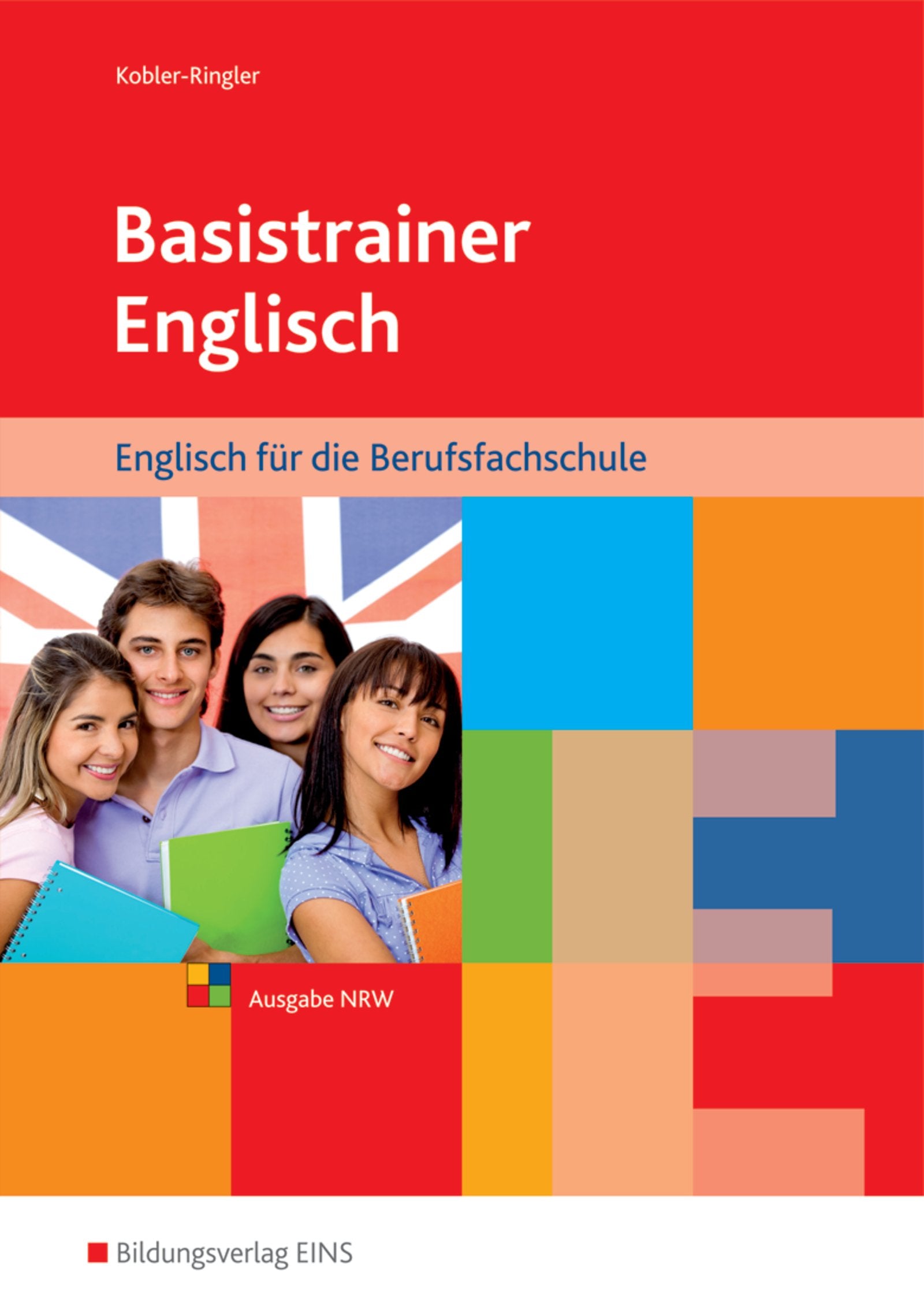 Basistrainer Englisch 1. Berufsfachschule. Schülerband. Nordrhein-Westfalen Business, Finance & Career