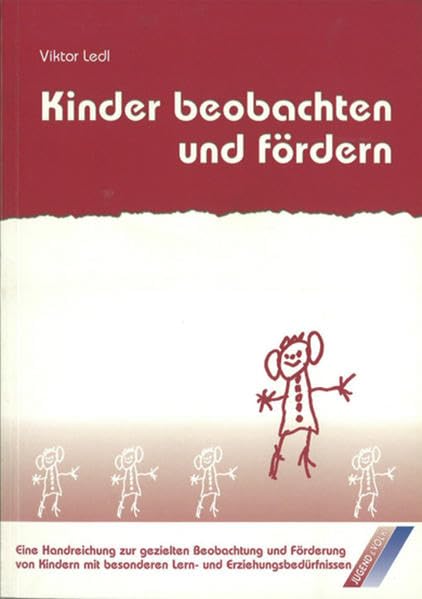 Kinder beobachten und fördern / Praxisorientierte Handreichung zur Beobachtung und Förderung von Kindern mit besonderen Lern- und ... Beobachtung und Förderung von... / Handbuch Education & Training