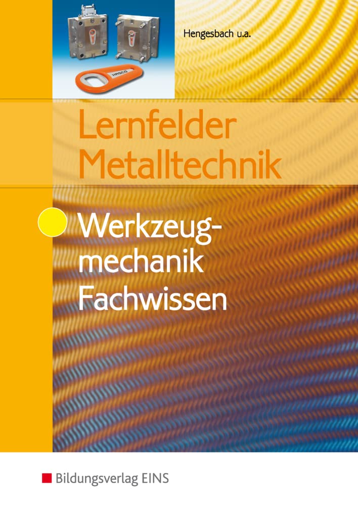 Lernfelder Metalltechnik: Werkzeugmechanik Fachwissen Schülerband Study Guides