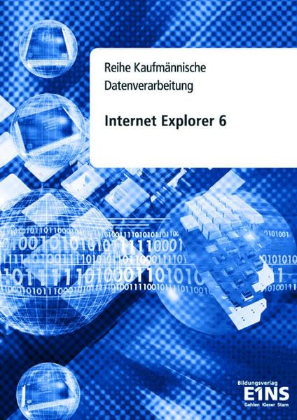 Internet Explorer 6: Lehr-/Fachbuch Business, Finance & Career
