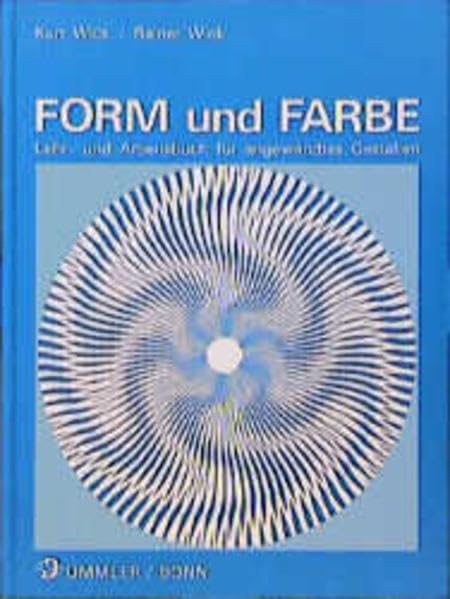 Form und Farbe. Lehr- und Arbeitsbuch für angewandtes Gestalten Business, Finance & Career