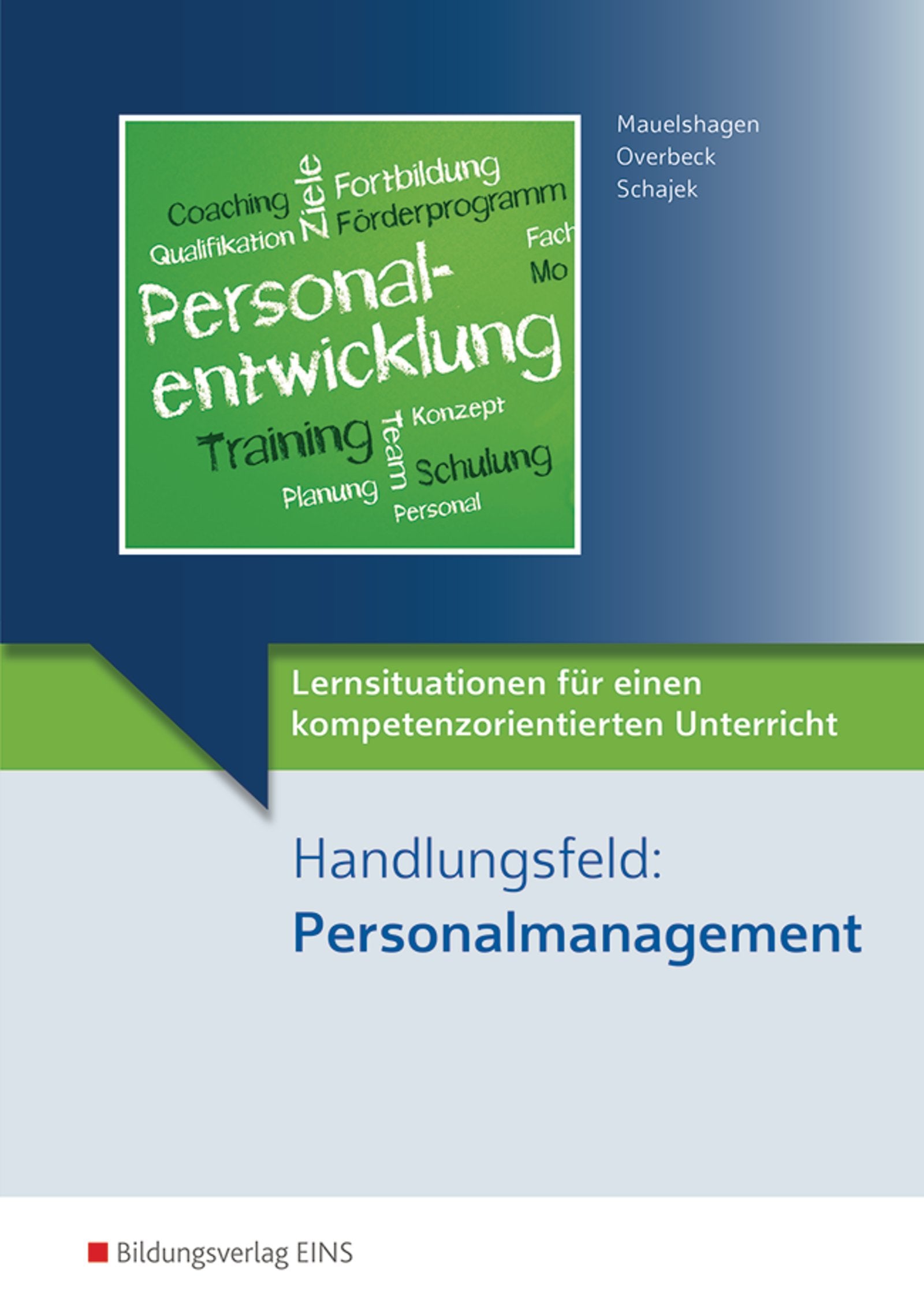 Lernsituationen für einen kompetenzorientierten Unterricht: Handlungsfeld: Personalmanagement: Lernsituationen Business, Finance & Career