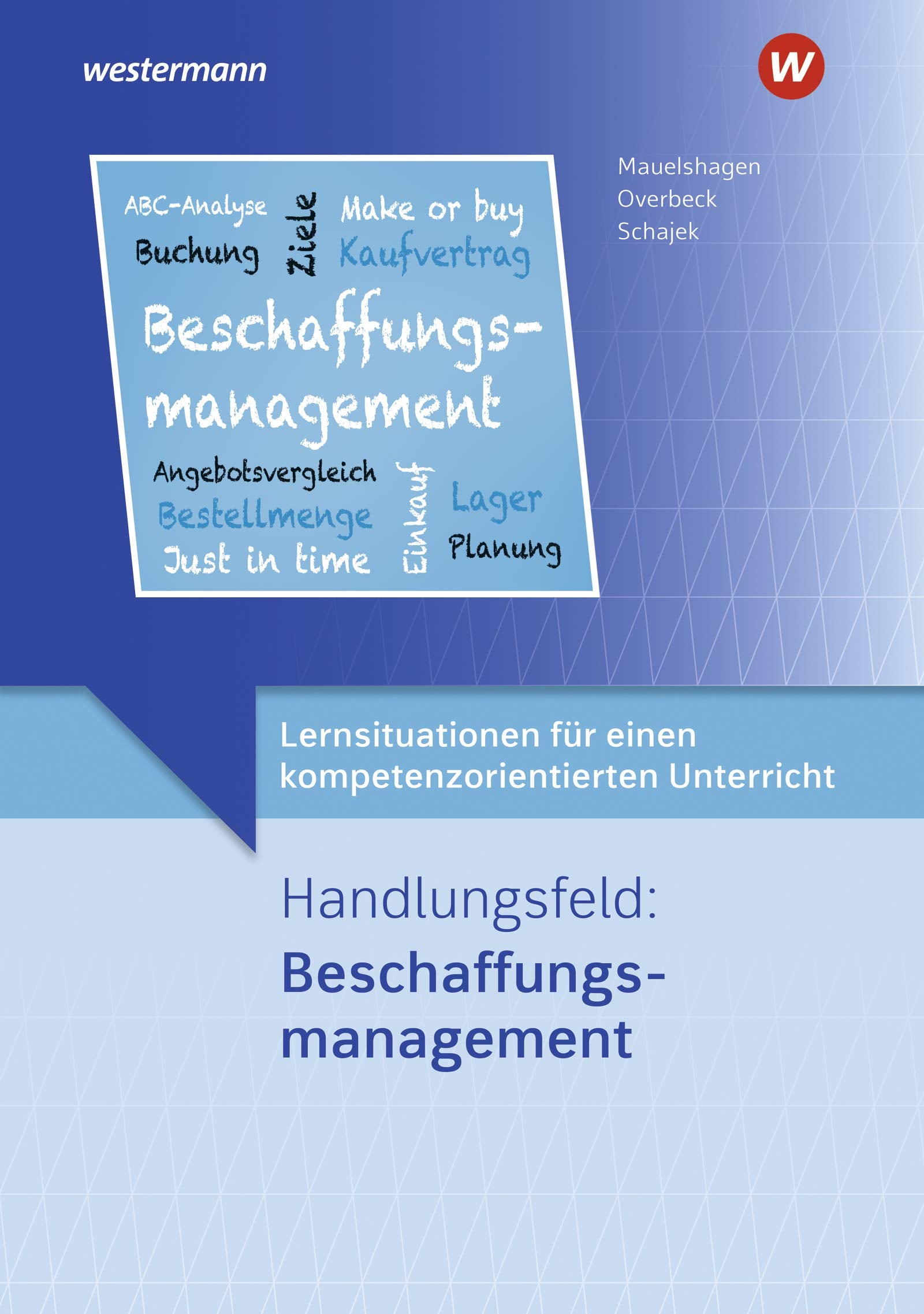 Lernsituationen für einen kompetenzorientierten Unterricht. Handlungsfeld: Beschaffungsmanagement: Lernsituationen Business, Finance & Career