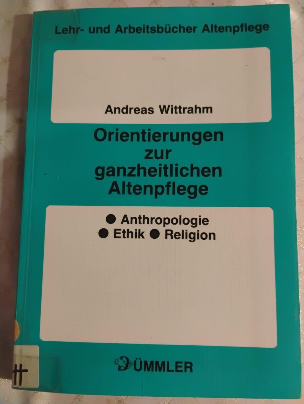 Orientierungen zur ganzheitlichen Altenpflege. Anthropologie, Ethik, Religion Medicine