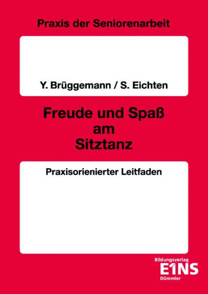 Freude und Spass am Sitztanz: Praxisorientierter Leitfaden (Praxis der Seniorenarbeit) Medicine