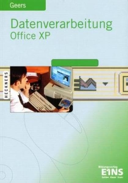 Datenverarbeitung Office XP: Excel 2002 - Access 2002 - Word 2002 - PowerPoint 2002. Lehr-/Fachbuch Business, Finance & Career
