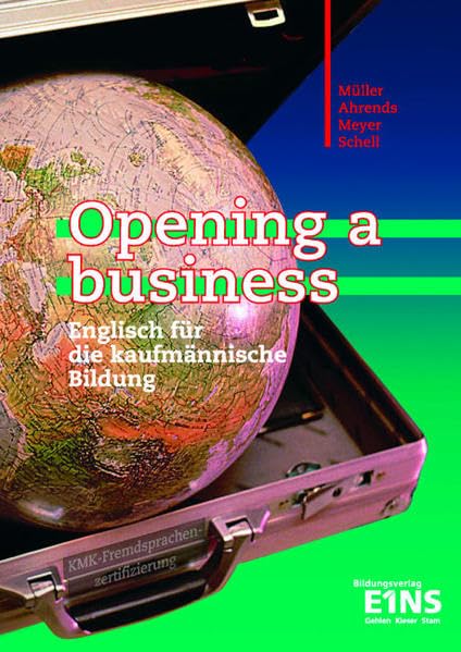 Opening a business: Englisch für die kaufmännische Bildung Lehr-/Fachbuch Business, Finance & Career